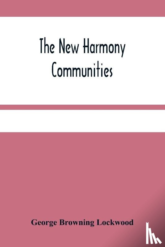 Browning Lockwood, George - The New Harmony Communities