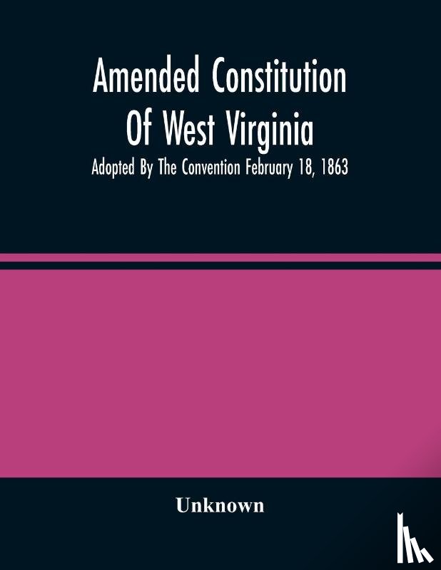 Unknown - Amended Constitution Of West Virginia