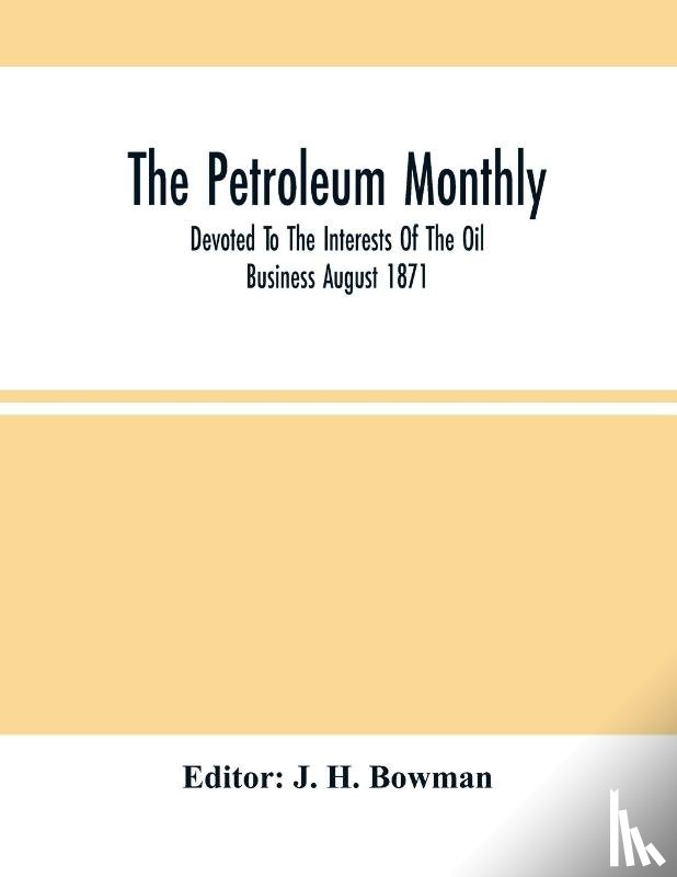  - The Petroleum Monthly; Devoted To The Interests Of The Oil Business August 1871