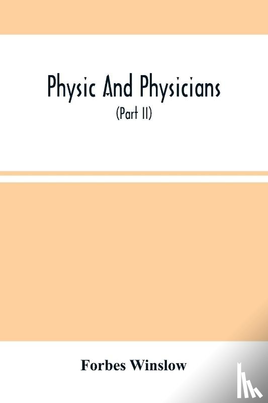 Winslow, Forbes - Physic And Physicians