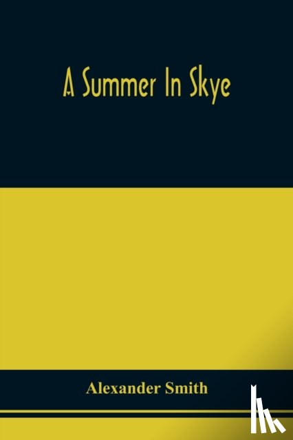 Smith, Alexander - A Summer In Skye