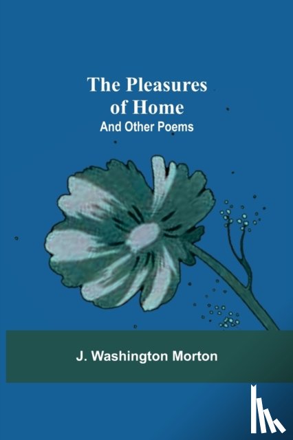 Morton, J Washington - The Pleasures Of Home