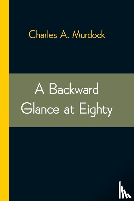 A Murdock, Charles - A Backward Glance at Eighty