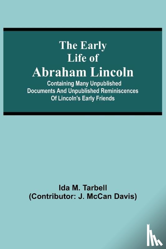 M Tarbell, Ida - The early life of Abraham Lincoln