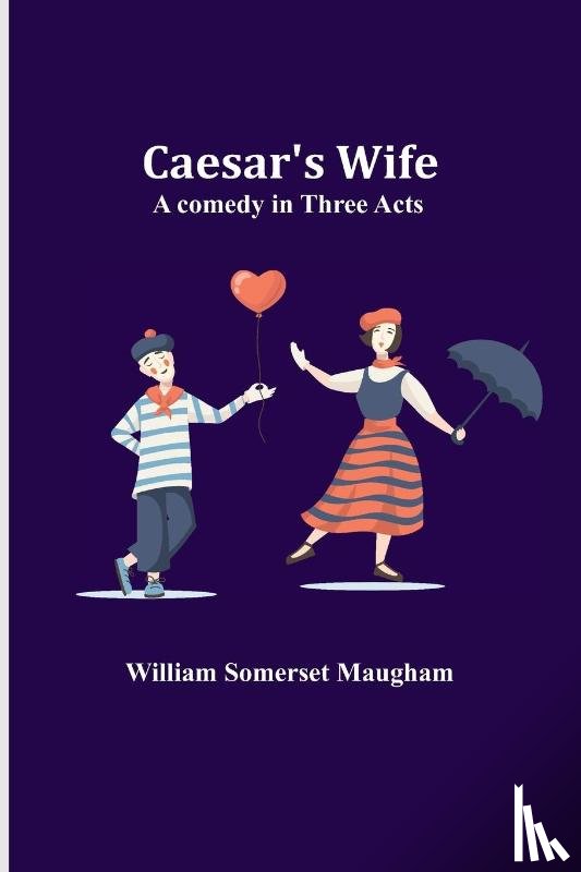 Somerset Maugham, William - Caesar's Wife