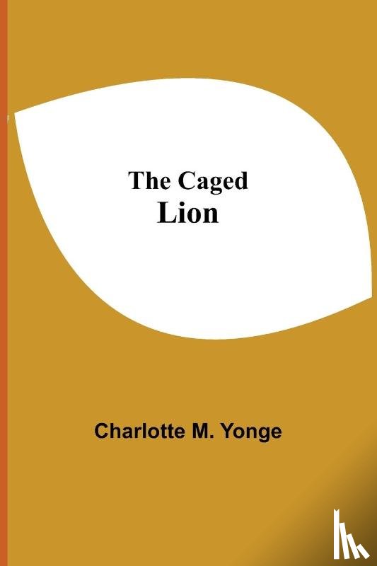 M Yonge, Charlotte - The Caged Lion