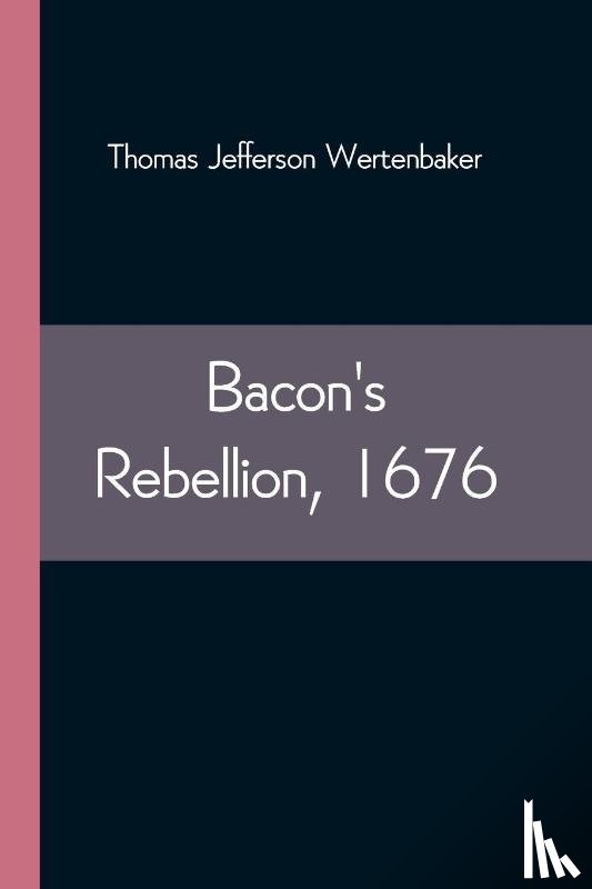 Jefferson Wertenbaker, Thomas - Bacon's Rebellion, 1676