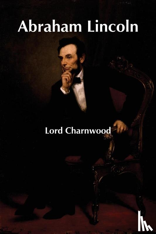 Charnwood, Lord - Abraham Lincoln
