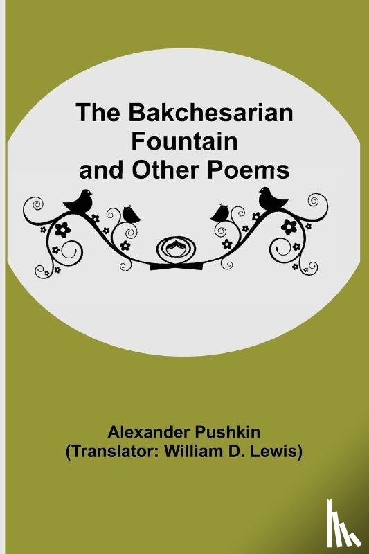 Pushkin, Alexander - The Bakchesarian Fountain and Other Poems