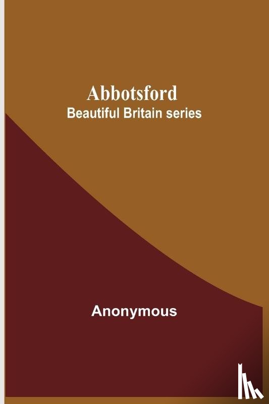 Anonymous - Abbotsford; Beautiful Britain series