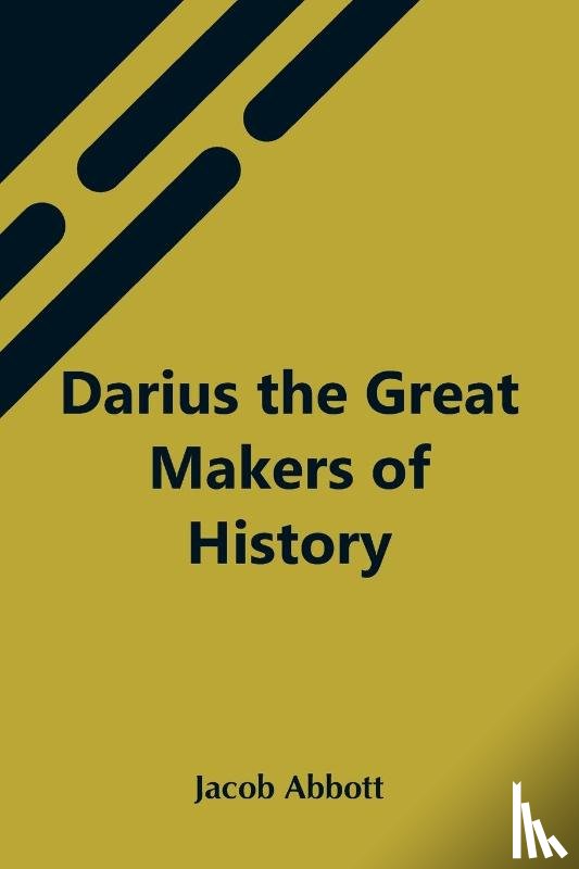 Abbott, Jacob - Darius The Great Makers Of History