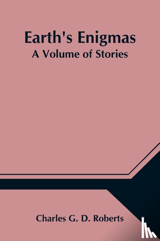 G D Roberts, Charles - Earth's Enigmas