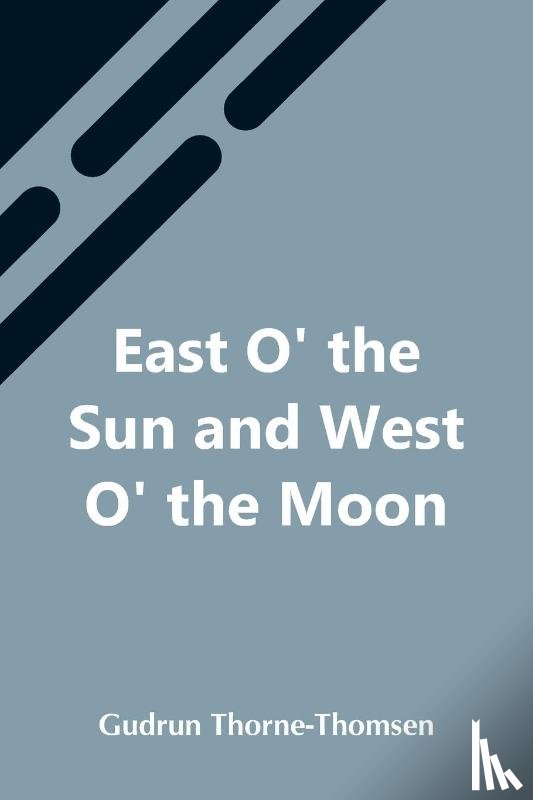 Thorne-Thomsen, Gudrun - East O' The Sun And West O' The Moon