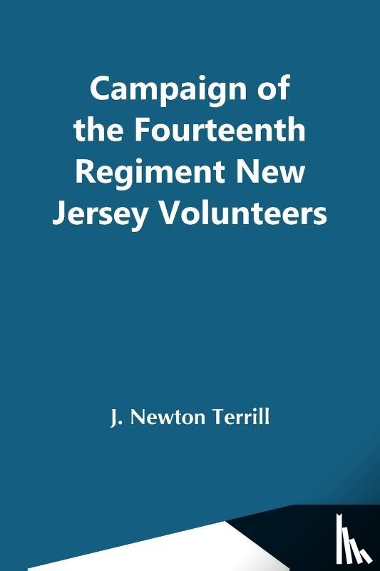Newton Terrill, J - Campaign Of The Fourteenth Regiment New Jersey Volunteers