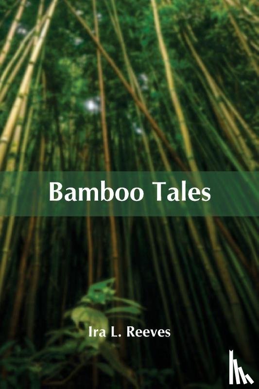 L Reeves, Ira - Bamboo Tales