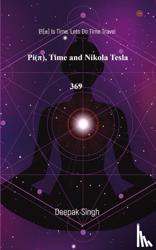 Singh, Deepak - Pi( ÏEUR) Time and Nikola Tesla 369