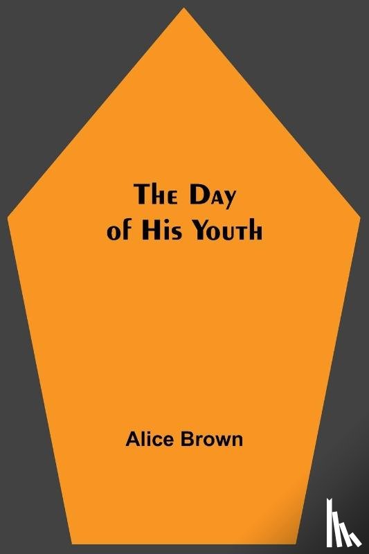 Brown, Alice - The Day of His Youth