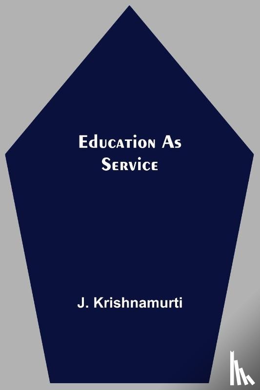 Krishnamurti, J - Education As Service