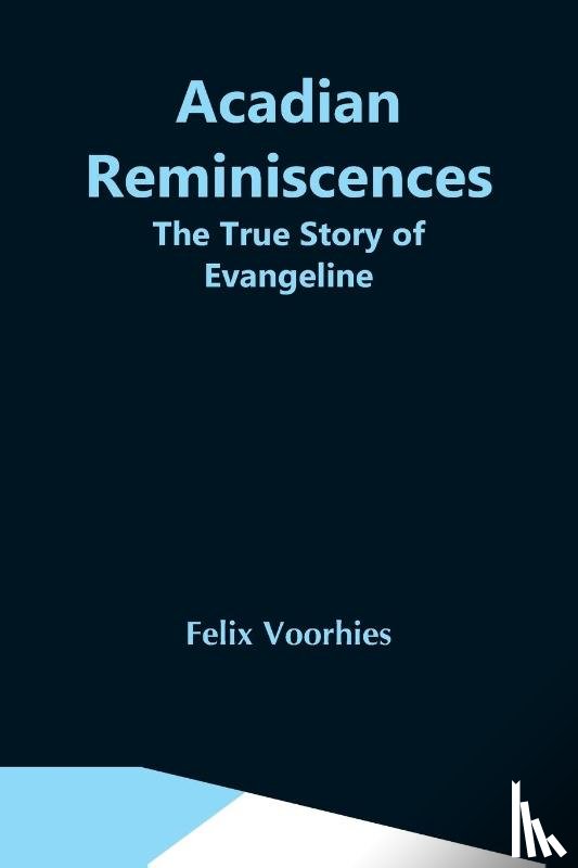 Voorhies, Felix - Acadian Reminiscences