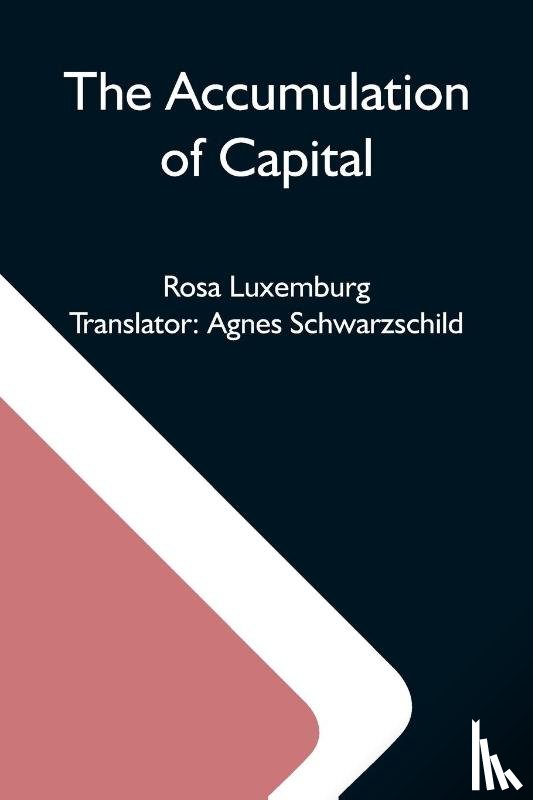 Luxemburg, Rosa - The Accumulation Of Capital