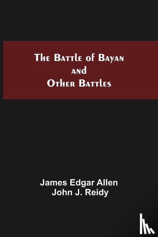 Edgar Allen, James, J Reidy, John - The Battle Of Bayan And Other Battles