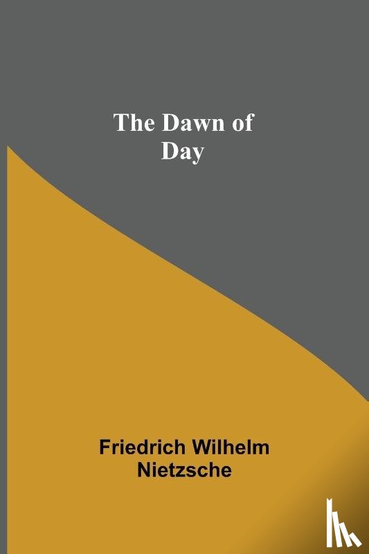 Wilhelm Nietzsche, Friedrich - The Dawn of Day