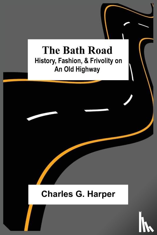 G Harper, Charles - The Bath Road