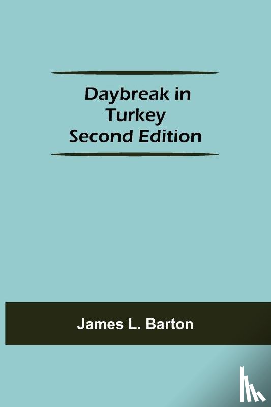 L Barton, James - Daybreak in Turkey Second Edition