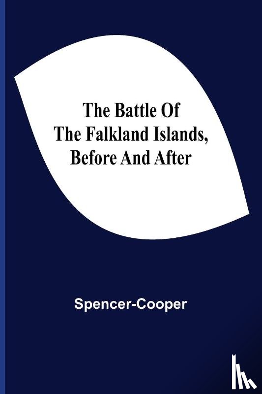 Spencer-Cooper - The Battle Of The Falkland Islands, Before And After