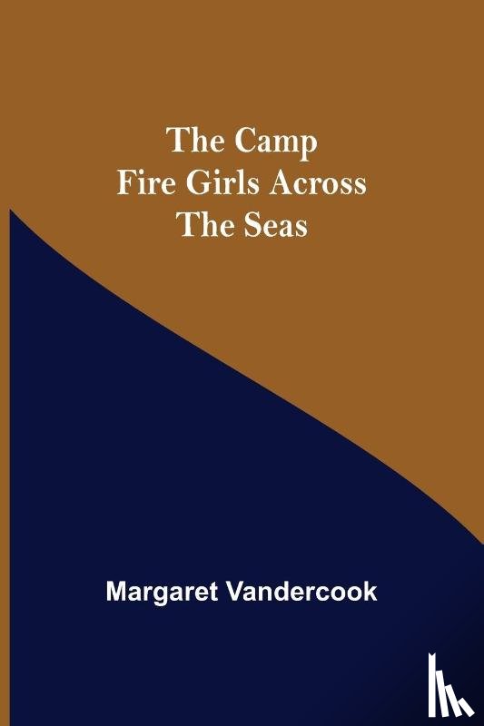 Vandercook, Margaret - The Camp Fire Girls Across The Seas