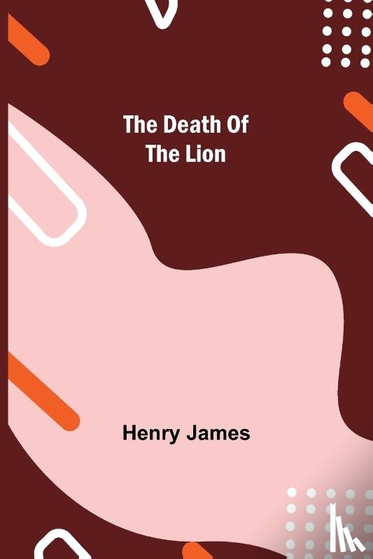 Henry James - The Death of the Lion