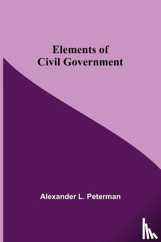 L Peterman, Alexander - Elements of Civil Government