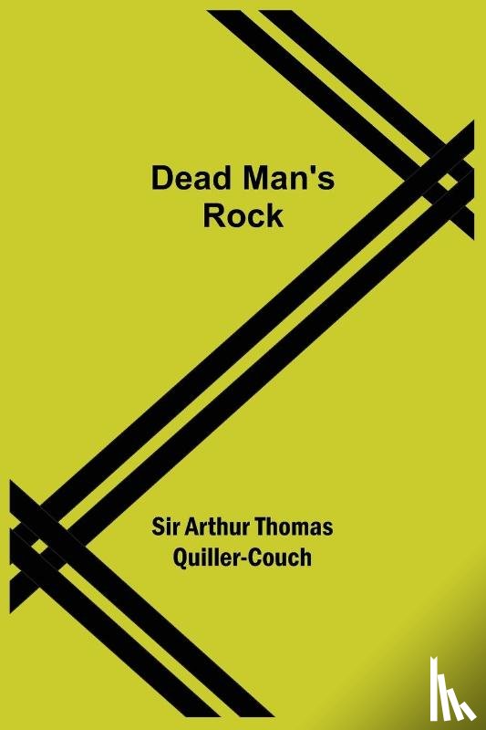 Arthur Thomas Quiller-Couch, Sir - Dead Man's Rock