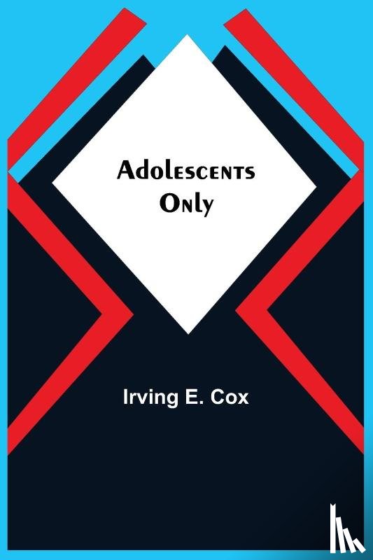E Cox, Irving - Adolescents Only