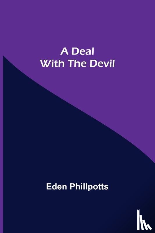 Eden Phillpotts - A Deal with The Devil