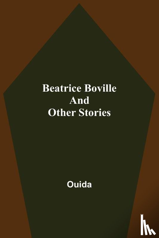 Ouida - Beatrice Boville and Other Stories