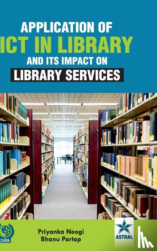 Neogi, Priyanka, Pratap, Bhanu - Application of ICT in Library and Its Impact on Library Services