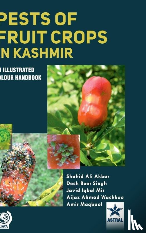 Akbar, Shahid Ali, Singh, Desh Beer, Mir, Javid Iqbal - Pests of Fruit Crops in Kashmir