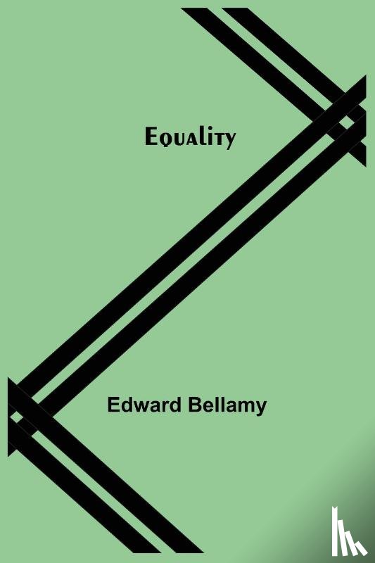 Bellamy, Edward - Equality