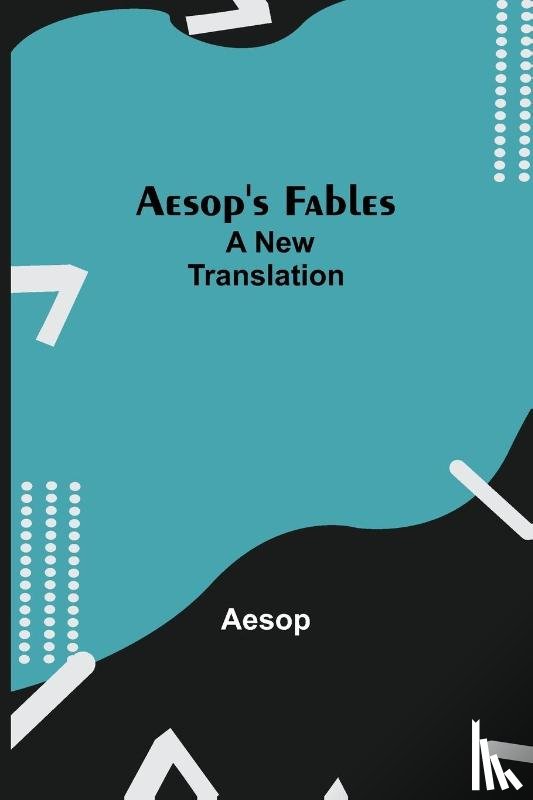 Aesop - Aesop's Fables; a new translation