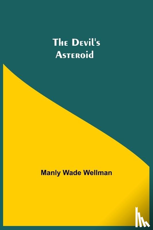 Wade Wellman, Manly - The Devil's Asteroid
