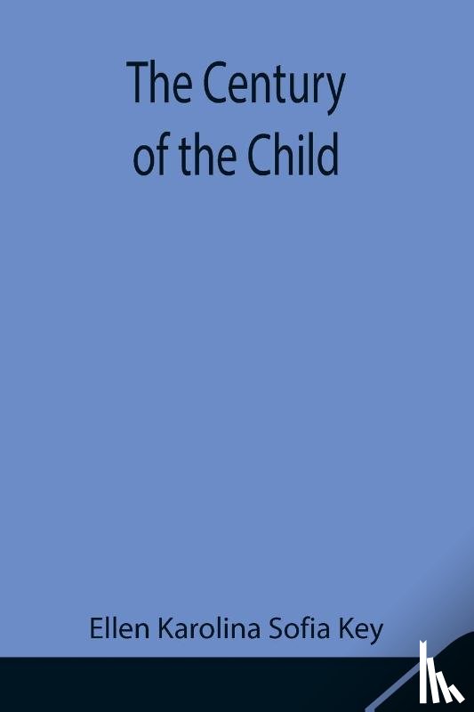 Karolina Sofia Key, Ellen - The Century of the Child