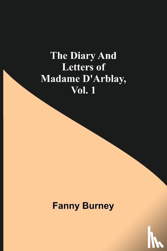 Burney, Fanny - The Diary and Letters of Madame D'Arblay, Vol. 1