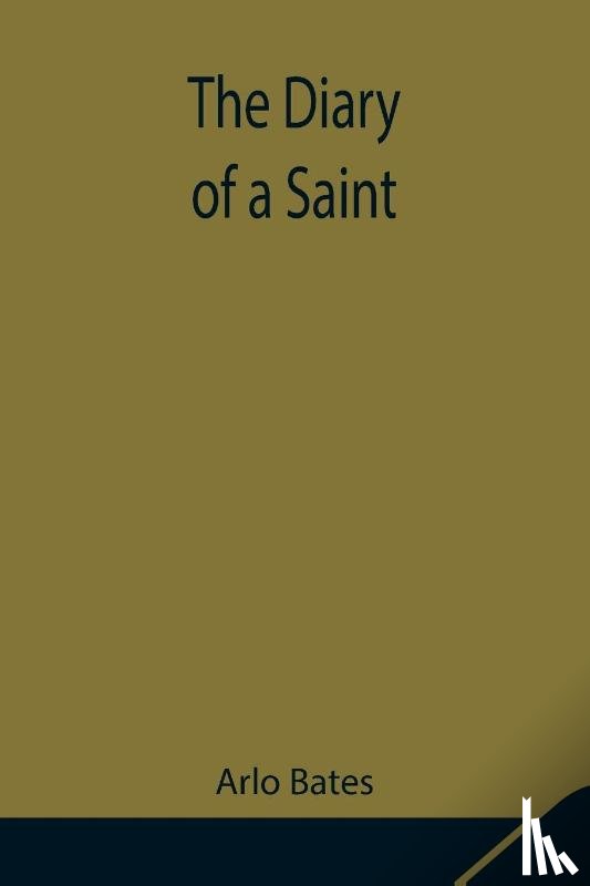Bates, Arlo - The Diary of a Saint