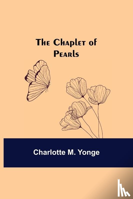 M Yonge, Charlotte - The Chaplet of Pearls