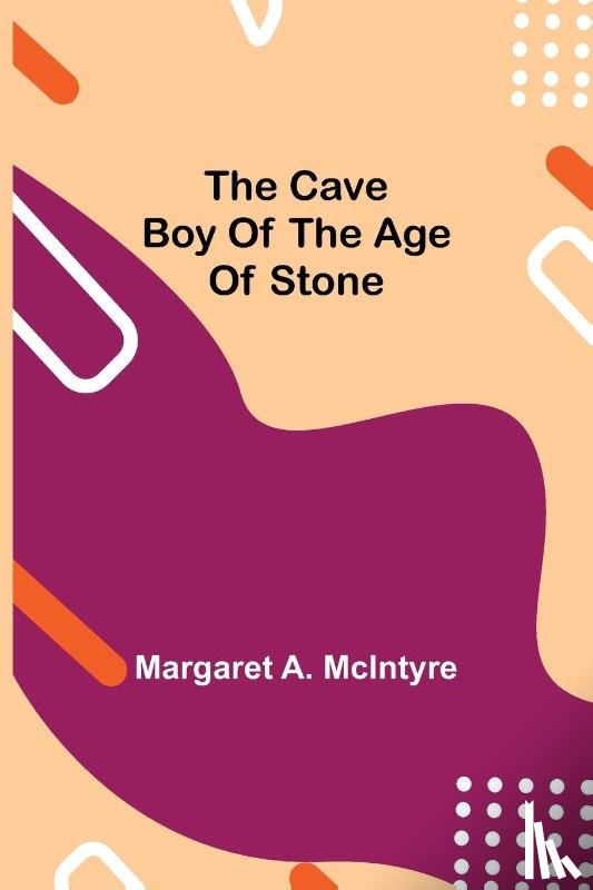 A McIntyre, Margaret - The Cave Boy of the Age of Stone