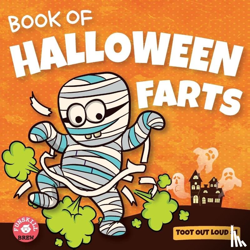 Bansal, Roohi, Brew, Funskill - Book of Halloween Farts