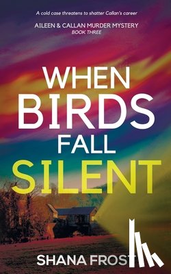 Frost, Shana - When Birds Fall Silent