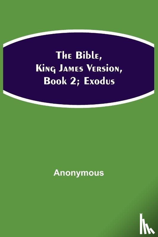 Anonymous - The Bible, King James version, Book 2; Exodus