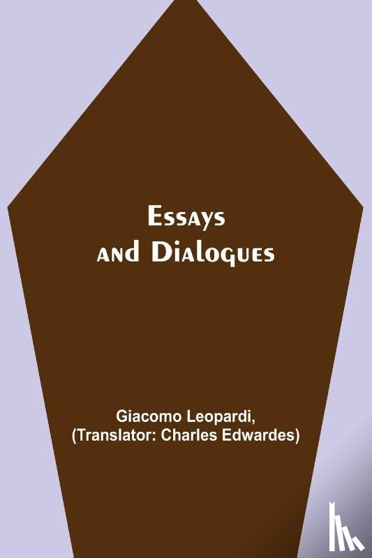 Leopardi, Giacomo - Essays and Dialogues